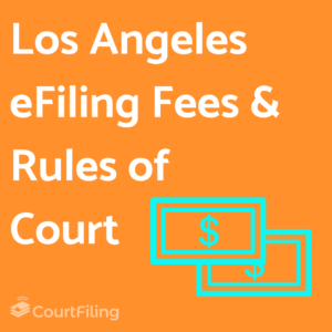 Los Angeles eFiling Fees and Rules of Court