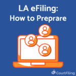 How to prepare for LA Civil eFiling